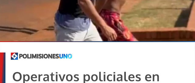 Operativos policiales en Misiones dejaron detenidos y bienes recuperados en Posadas, Jardín América y Puerto Leoni