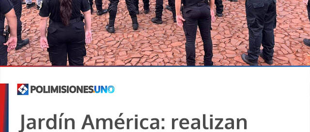 Jardín América: realizan un mega operativo de prevención en la ciudad y localidades cercanas